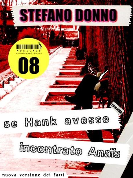 “Se Hank avesse incontrato Anaïs” (nuova versione dei fatti, 2013)