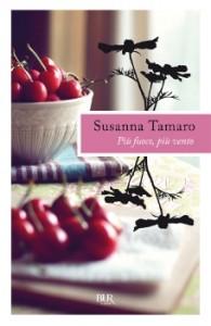 “Più fuoco, più vento”, libro di Susanna Tamaro – recensione di Fiorella Carcereri