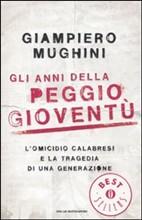 GLI ANNI DELLA PEGGIO GIOVENTU' di Giampiero Mughini