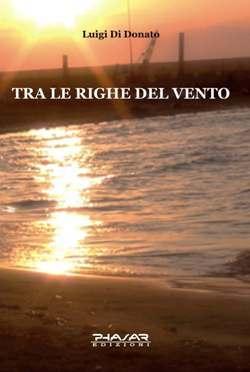 “Tra le righe del vento” di Luigi Di Donato (Phasar Edizioni)