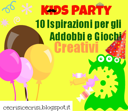 10 Idee e Progetti Creativi per Organizzare le Feste dei Vostri Bambini