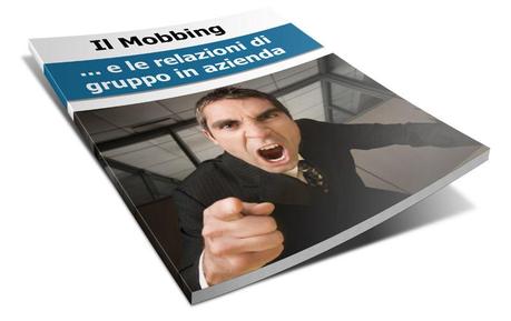 eBook: il Mobbing e le relazioni di gruppo in azienda