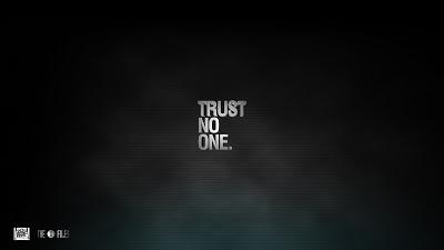 Trust no one