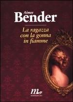 LA RAGAZZA CON LA GONNA IN FIAMME - di Aimee Bender