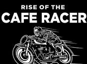 "Rise cafe racers"