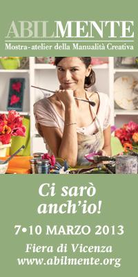 ATELIER DELLA SPOSA CREATIVA - ABILMENTE 7/10 MARZO 2013. Ci sarò anch'io!