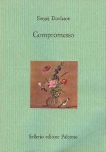 COMPROMESSO - di Sergei Dovlatov