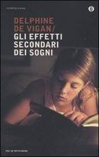 GLI EFFETTI SECONDARI DEI SOGNI - di Delphine De Vigan  