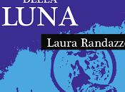 Laura Randazzo "L'ombra della luna"