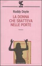 LA DONNA CHE SBATTEVA NELLE PORTE - di Roddy Doyle