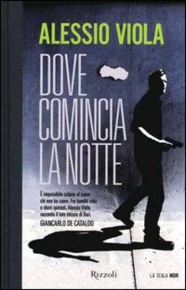 Dove comincia la notte - Edizioni Rizzoli