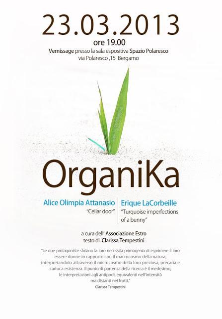 ORGANIKA / di Alice Olimpia Attanasio ed Erique LaCorbeille // Vernissage