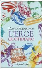 L'EROE QUOTIDIANO - di David Foenkinos