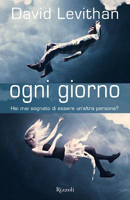 Prossimamente in libreria: Ogni giorno, di David Levithan