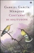 CENT'ANNI DI SOLITUDINE - di Gabriel García Márquez