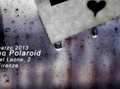 Piovono Polaroid: marzo 2013