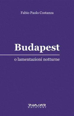 “Budapest” di Fabio Paolo Costanza (Phasar Edizioni)