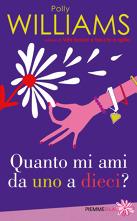 La copertina de 'Quanto mi ami da uno a dieci?' di Polly Williams