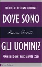 DOVE SONO GLI UOMINI? - di Simone Perotti