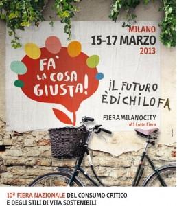 Fa’ la cosa giusta! 2013: ultime tendenze del vivere etico e a impatto zero