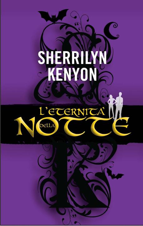 Anteprima :L' eternità della notte   &   Le colpe della notte di Sherrilyn Kenyon