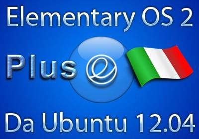 Elementary OS 2 plus ita basato su Ubuntu 12.04