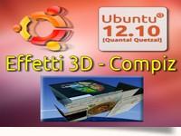 Compiz ed effetti 3D facili in Ubuntu 12.10