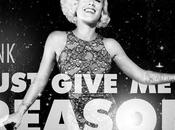 “Just Give Reason” Pink feat. Nate Ruess