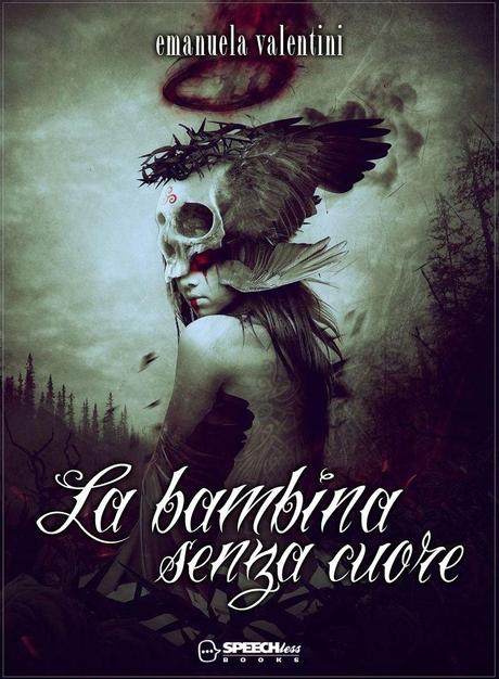 Anteprima :La bambina senza cuore  di Emanuela Valentini