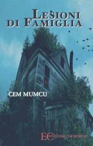 In uscita: “Lesioni di famiglia”, romanzo di Cem Mumcu, quando il demonio è negli occhi di chi guarda