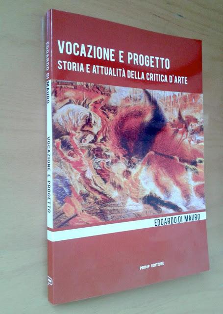 VOCAZIONE E PROGETTO - Storia e Attualità della critica d'arte - di Edoardo Di Mauro