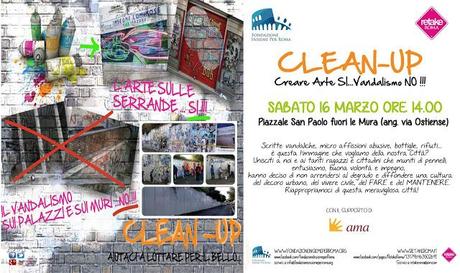 NUOVA EDIZIONE DEL CLEAN-UP! CREARE ARTE SI... VANDALISMO NO! PROMOSSA DA RETAKE ROMA E DALLA FONDAZIONE INSIEME PER ROMA. L'APPUNTAMENTO E' PER SABATO!