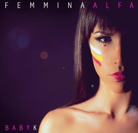 themusik baby k una seria cd cover album femmina alfa singolo Femmina Alfa di Baby K
