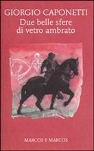 DUE BELLE SFERE DI VETRO AMBRATO - di Giorgio Caponetti