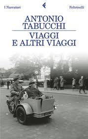 I viaggi e gli altri viaggi di Antonio Tabucchi