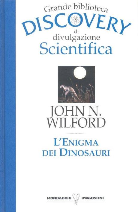 [Recensione] L'Enigma dei Dinosauri - J. N. Wilford