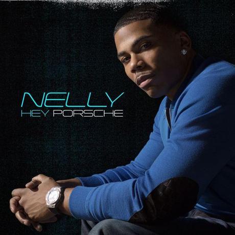 themusik nelly hey porsche artwork singolo album Nelly lancia il suo nuovo singolo Hey Porsche