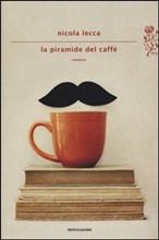 LA PIRAMIDE DEL CAFFE' - di Nicola Lecca
