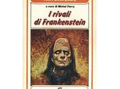 Rubrica Libreria d'Annata: rivali Frankenstein"