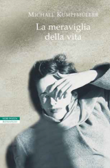 “La meraviglia della vita”, un libro di Michael Kumpfmuller sull’ultimo amore di Franz Kafka