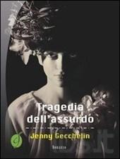 [Recensione] Tragedia dell’assurdo di Jenny Gecchelin