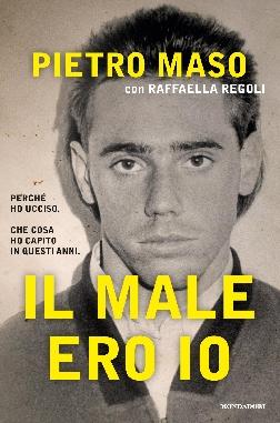 C 2 articolo 1086075 imagepp Il male ero io, Pietro Maso racconta in un libro il suo pentimento