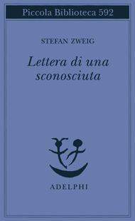 Lettera di una sconosciuta, Stefan Zweig. Quando l’amore non è amore.