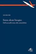 Il libro del giorno: SENZA ALCUN BISOGNO. Dall'autosufficienza alla sostenibilità di Michele Bee (Pensa Multimedia)