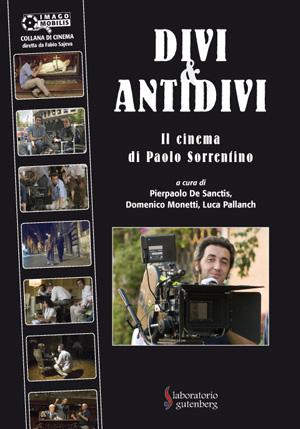 Divi e antidivi Il cinema di Paolo Sorrentino