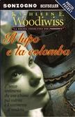 Il Lupo e la Colomba di Kathleen E. Woodiwiss