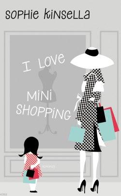 RECENSIONE: I LOVE MINI SHOPPING ...