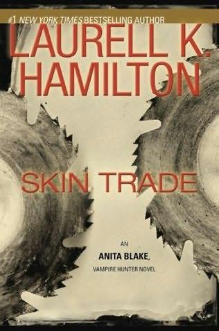 book cover of
Skin Trade
(Anita Blake, Vampire Hunter, book 17)
by
Laurell K Hamilton