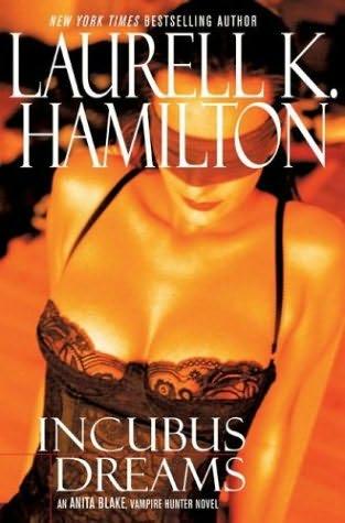 book cover of
Incubus Dreams
(Anita Blake, Vampire Hunter, book 12)
by
Laurell K Hamilton