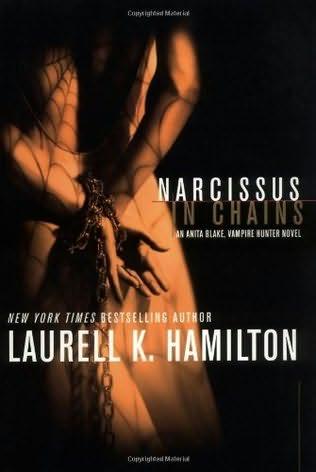 book cover of
Narcissus in Chains
(Anita Blake, Vampire Hunter, book 10)
by
Laurell K Hamilton